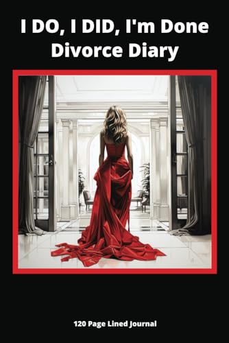 I Do, I Did, I'm Done Divorce Diary: 6x9 120 Lined Pages