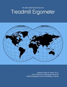 The 2027-2032 World Outlook for Treadmill Ergometer