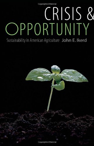 Crisis and Opportunity: Sustainability in American Agriculture (Our Sustainable Future)