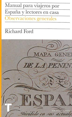Manual para viajeros por España y lectores en casa Vol.I: Observaciones generales: 1
