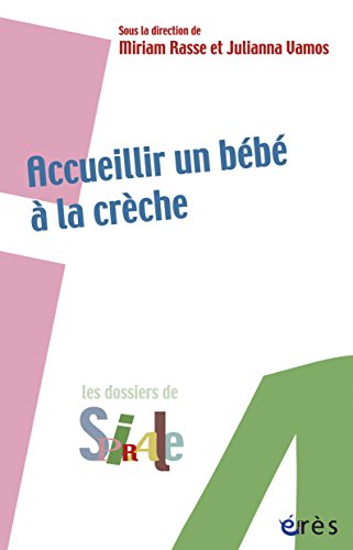 Télécharger Accueillir un bébé à la crèche (Les dossiers de Spirale) PDF Ebook En Ligne