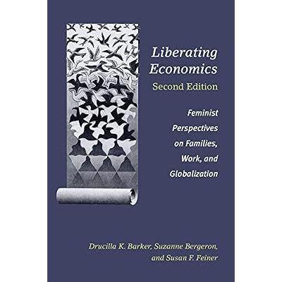 Liberating Economics, Second Edition: Feminist Perspectives on Families, Work, and Globalization