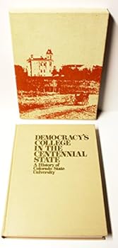 Hardcover Democracy's College in the Centennial State: A History of Colorado State University Book