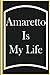 Produktbild Amaretto Is My Life: Amaretto Journal, Gift For Amaretto Lovers, Amaretto Notebook, Amaretto Diary, Amaretto Tasting Notes, Amaretto Logbook