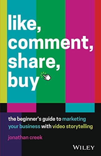 Like, Comment, Share, Buy: The Beginner's Guide to Marketing Your