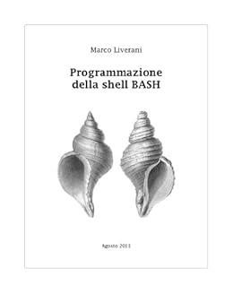 Amazon Programmazione Della Shell Bash Italian Edition Kindle Edition By Liverani Marco Languages Tools Kindleストア Amazon Programmazione Della Shell Bash Italian Edition Kindle Edition By Liverani Marco Languages Tools Kindleストア