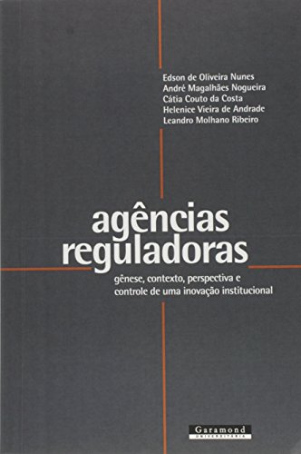 Agencias reguladoras e reforma do estado no Brasil: