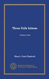  Tre piccoli gattini: Chicken Little: Facsimile