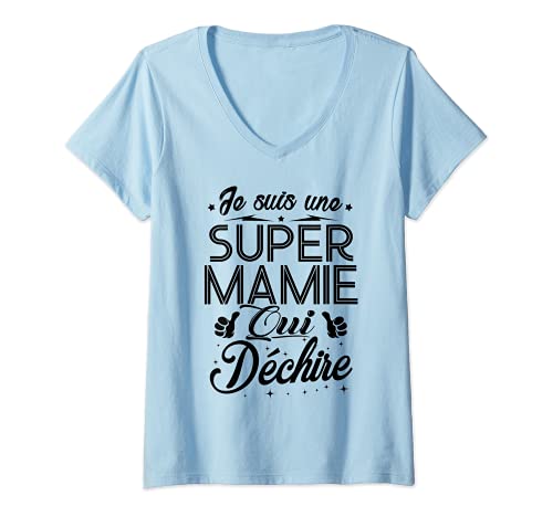 Femme Mamie Fete des Meres Je suis une Super Mamie qui Déchire T-Shirt avec Col en V