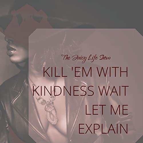 『Kill 'Em with Kindness, Let Me Explain』のカバーアート