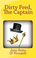 Dirty Fred, The Captain 1508926255 Book Cover