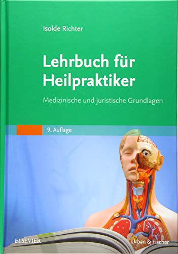 Lehrbuch für Heilpraktiker: Medizinische und juristische Grundlagen Lehrbuch für Heilpraktiker: Medizinische und juristische Grundlagen