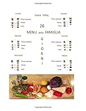 28 Giorni Menu della Famiglia: 28 giorni Menu della Famiglia e la dieta familiare mediterranea in una cucina equilibrata e uno stile di vita con cibi ricchi e sani in 200 recette. (Italian Edition)