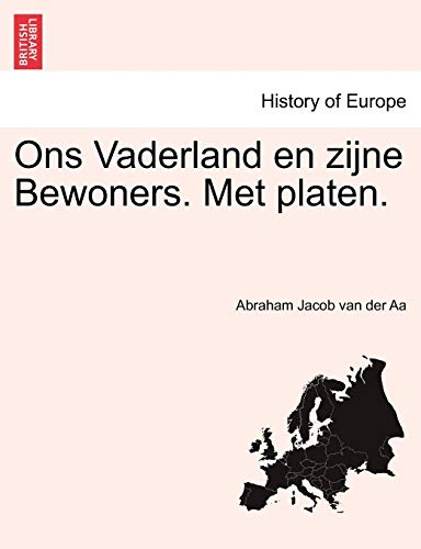 Ons Vaderland en zijne Bewoners. Met platen. (Dutch Edition)