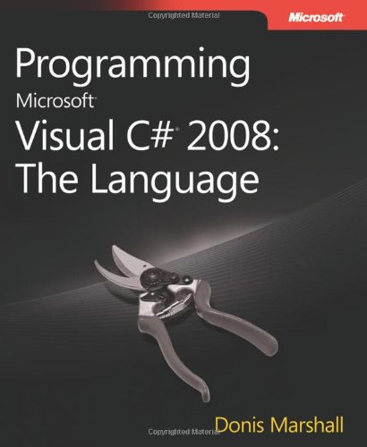 Programming Microsoft® Visual C#® 2008: The Language