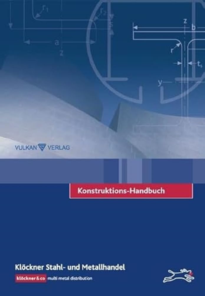 Konstruktions-Handbuch: Hrsg.: Klöckner Stahl- und Metallhandel