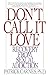 Don't Call It Love: Recovery From Sexual Addiction