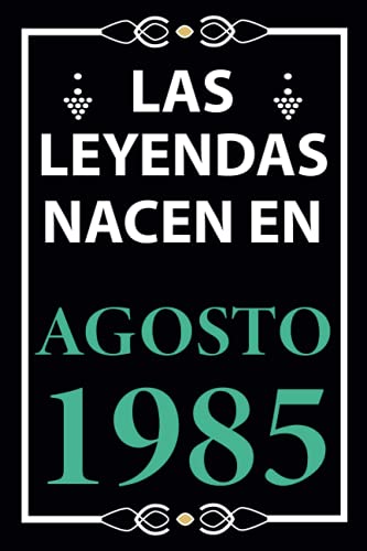 Las leyendas nacen en Agosto 1985: Regalo de cumpleaños perfecto para hombre y mujer de 36 años I Cita positiva , humor I Cuaderno , diario , libro de ... I Idea original para el 36 cumpleaños