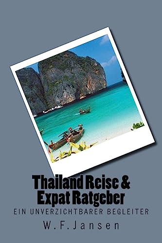 Thailand Reise & Expat Ratgeber: Ein unverzichtbarer Begleiter (German Edition)