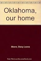 Oklahoma, our home B0007EMUNE Book Cover