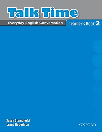 Talk Time 2 Teacher's Book: Everyday English Conversation (Talk Time Series)