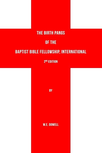 The Birth Pangs of the Baptist Bible Fellowship, International