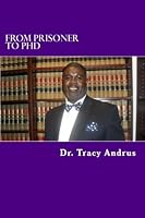 From Prisoner To PhD: My Eleven Year Journey 1492217492 Book Cover