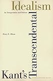 Kant's Transcendental Idealism: An Interpretation and Defense