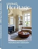 Living Heritage: Moderne Interieurs in historischen Gebäuden