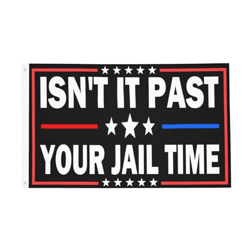 Isn't It Past Your Jail Time Flag 3x5 Double Sided Outdoor Flag Tapestry Banner Poster Flag For Bedroom Wall Decor Garden Flag Decorative