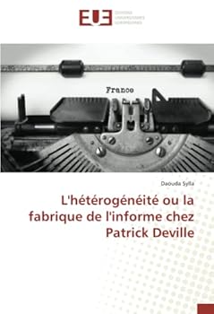 Paperback L'hétérogénéité ou la fabrique de l'informe chez Patrick Deville [French] Book