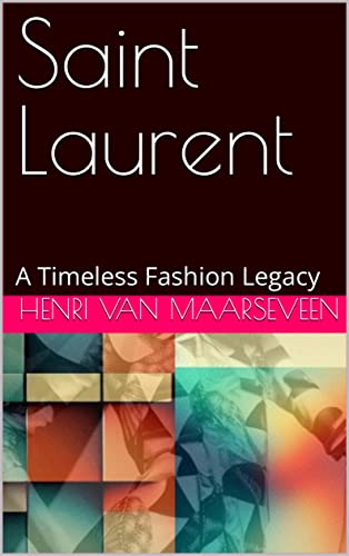 Saint Laurent : A Timeless Fashion Legacy