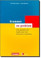 GRAMMAR NO PROBLEM - UMA GRAMATICA DO INGLES COM EXERCICIOS E RESPOSTAS 8589533328 Book Cover
