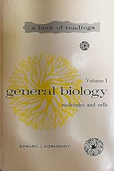general biology molecules and cells volume 1 by Edward J Kormondy