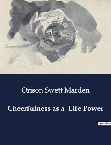 Cheerfulness as a Life Power: The Power of Positivity in Life and Work