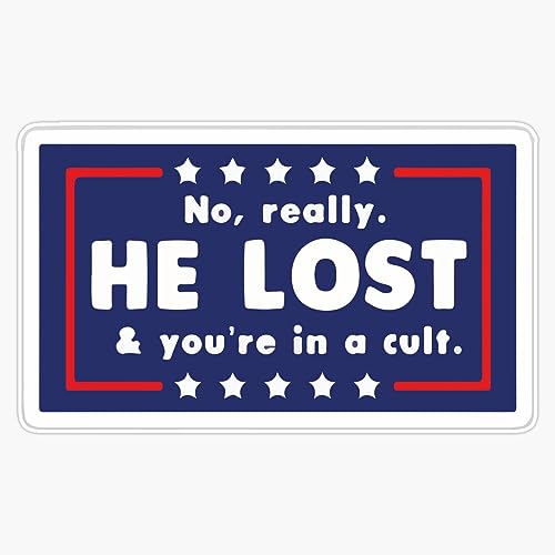 No, Really. He Lost and You Re in A Cult Bumper Sticker Vinyl Decal 5'