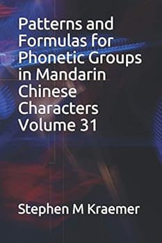 Paperback Patterns and Formulas for Phonetic Groups in Mandarin Chinese Characters Volume 31 Book