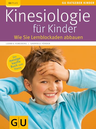 Kinesiologie für Kinder: Wie Sie Lernblockaden abbauen (GU Kindergesundheit)