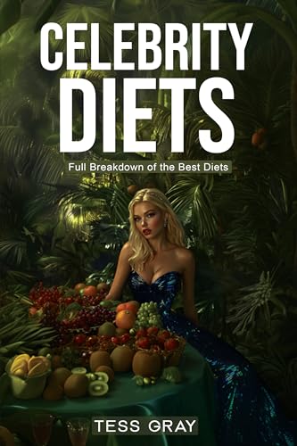Celebrity Diets: Full Breakdown of the Best Diets