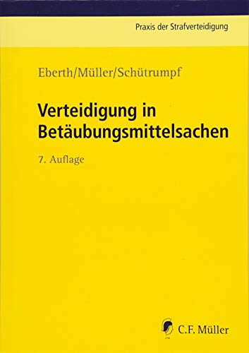 Verteidigung in Betäubungsmittelsachen (Praxis der Strafverteidigung, Band 4) Verteidigung in Betäubungsmittelsachen (Praxis der Strafverteidigung, Band 4)