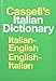 Cassell's Italian Dictionary: Italian-English, English-Italian