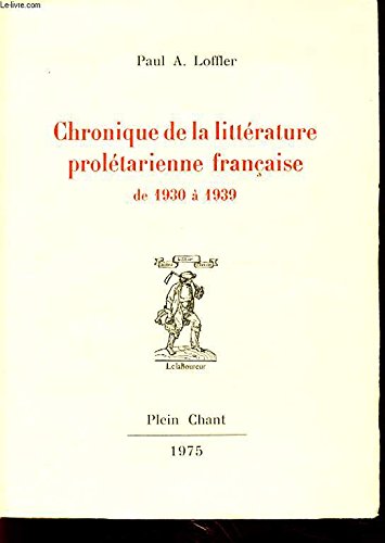 CHRONIQUE DE LA LITTERATURE PROLETARIENNE FRANCAISE DE 1930 à 1939