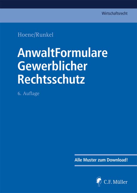 AnwaltFormulare Gewerblicher Rechtsschutz (C.F. Müller Wirtschaftsrecht)