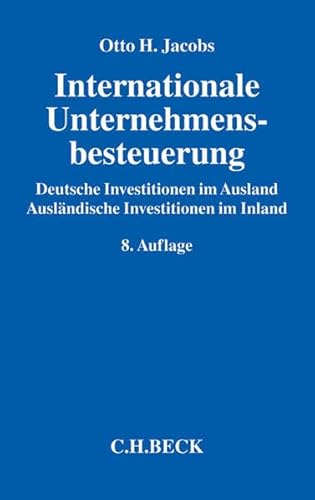 Internationale Unternehmensbesteuerung: Deutsche Investitionen im Ausland. Ausländische Investitionen im Inland