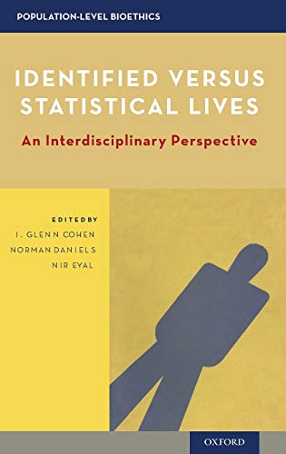 Identified versus Statistical Lives: An Interdisciplinary Perspective (Population-Level Bioethics) view 2