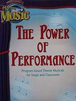 The Power of performance: Program-based Theme Musicals for Stage and Classroom (Making Music) (Level K-6) 0382368541 Book Cover