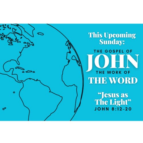 The Gospel of John // "Jesus as The Light" (8:12-20) // 4.12.26
