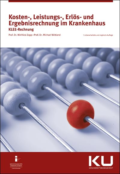 Kosten-, Leistungs-, Erlös- und Ergebnisrechnung im Krankenhaus: (KLEE-Rechnung): mit TIP HCe (KLEE-Rechnung)