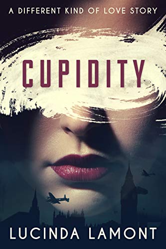 Cupidity: A World War Two Romance by [Lucinda Lamont]