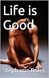  Life is Good (English Edition)
